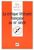 Couverture du livre « Critique litteraire francaise au vingtieme siecle qsj 3363 » de Jarrety M aux éditions Que Sais-je ?