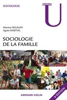 Couverture du livre « Sociologie de la famille (8e édition) » de Agnes Martial et Martine Segalen aux éditions Armand Colin
