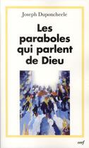 Couverture du livre « Les paraboles qui parlent de Dieu » de Joseph Duponcheele aux éditions Cerf