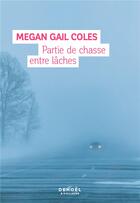 Couverture du livre « Partie de chasse entre lâches » de Megan Gail Coles aux éditions Denoel