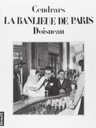 Couverture du livre « La banlieue de Paris » de Blaise Cendrars et Robert Doisneau aux éditions Denoel