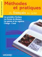 Couverture du livre « Méthodes et pratiques du français au lycée ; 2nde, 1ère (édition 2000) » de Evelyne Amon aux éditions Magnard
