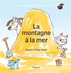 Couverture du livre « Les aventures de grand chien et petit chat : la montagne à la mer » de Rascal et Elliott Peter aux éditions Ecole Des Loisirs