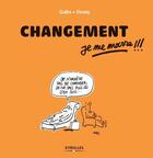 Couverture du livre « Changement, je me marre !!! » de Jissey et Gabs aux éditions Eyrolles