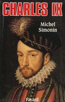 Couverture du livre « Charles Ix » de Simonin-M aux éditions Fayard