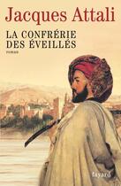 Couverture du livre « La confrérie des éveillés » de Jacques Attali aux éditions Fayard