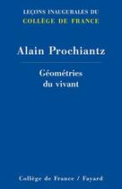 Couverture du livre « Géométries du vivant » de Prochiantz-A aux éditions Fayard