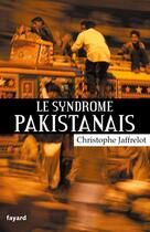 Couverture du livre « Le syndrome pakistanais » de Christophe Jaffrelot aux éditions Fayard