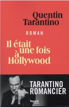 Couverture du livre « Il était une fois à Hollywood » de Quentin Tarantino aux éditions Fayard