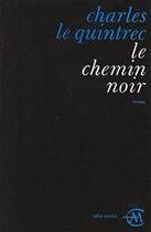 Couverture du livre « Le chemin noir » de Charles Le Quintrec aux éditions Albin Michel