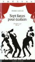 Couverture du livre « Sept farces pour ecoliers » de Pierre Gripari aux éditions Grasset Jeunesse