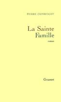 Couverture du livre « LA SAINTE FAMILLE » de Pierre Combescot aux éditions Grasset Et Fasquelle