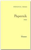 Couverture du livre « Papernik » de Emmanuel Moses aux éditions Grasset Et Fasquelle