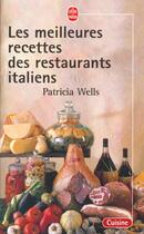 Couverture du livre « Les meilleures recettes des restaurants italiens » de Wells-P aux éditions Le Livre De Poche