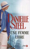 Couverture du livre « Une femme libre » de Danielle Steel aux éditions Presses De La Cite