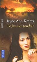 Couverture du livre « Le feu aux poudres » de Jayne Ann Krentz aux éditions Pocket