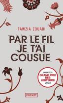 Couverture du livre « Par le fil je t'ai cousue » de Fawzia Zouari aux éditions Pocket