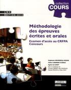 Couverture du livre « Méthodologie des épreuves écrites et orales des concours ; examen d'accès au CRFPA-concours » de  aux éditions Lgdj