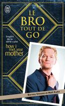 Couverture du livre « Bro on the go » de Barney Stinson et Matt Kuhn aux éditions J'ai Lu