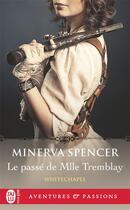 Couverture du livre « Whitechapel : Le passé de Mlle Tremblay » de Minerva Spencer aux éditions J'ai Lu