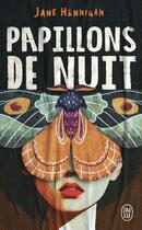 Couverture du livre « Papillons de nuit » de Jane Hennigan aux éditions J'ai Lu