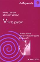 Couverture du livre « Voir la parole » de Annie Dumont aux éditions Elsevier-masson