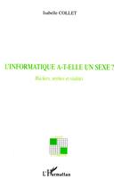 Couverture du livre « L'informatique a-t-elle un sexe ? ; hackers, mythes et réalités » de Isabelle Collet aux éditions Editions L'harmattan