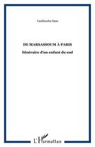 Couverture du livre « De Marsassoum à Paris ; itinéraire d'un enfant du sud » de Yankhouba Sane aux éditions Editions L'harmattan