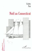 Couverture du livre « Noël au Connecticut » de Colette Piat aux éditions Editions L'harmattan