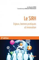 Couverture du livre « Le SIRH ; enjeux, bonnes pratiques et innovation (3e édition) » de Gerard Pietrement et Collectif aux éditions Vuibert