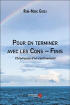 Couverture du livre « Pour en terminer avec les cons - finis » de Rene-Marc Guedj aux éditions Editions Du Net