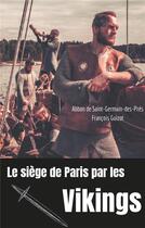Couverture du livre « Le siège de Paris par les Vikings (885-887) ; Des Vikings sur la Seine » de Guizot aux éditions Books On Demand