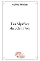 Couverture du livre « Les mysteres du soleil noir » de Michele Pettinari aux éditions Edilivre