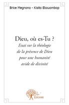 Couverture du livre « Dieu où es-tu ? » de Brice Megnono et Kisito Ekouombop aux éditions Edilivre