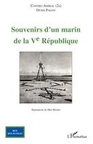 Couverture du livre « Souvenirs d'un marin de la Ve république » de Denis Pagot aux éditions L'harmattan