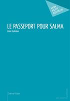 Couverture du livre « Le passeport pour Salma » de Claire Ryckeboer aux éditions Publibook