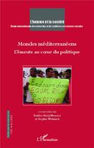 Couverture du livre « Mondes méditerranéens ; l'émeute au coeur du politique » de Homme Et La Societe aux éditions L'harmattan
