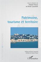 Couverture du livre « Patrimoine, tourisme et territoire » de Olivier Lazzarotti et Hassan Faouzi aux éditions L'harmattan