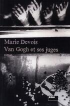 Couverture du livre « Van Gogh et ses juges » de Marie Devois aux éditions Biro