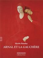 Couverture du livre « Arnal et la gauchère » de Myette Ronday aux éditions Complicites