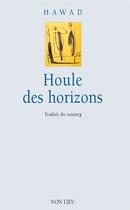 Couverture du livre « Houle des horizons » de Mahmoudan Hawad aux éditions Non Lieu