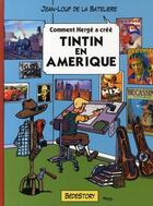 Couverture du livre « Comment Hergé a créé Tintin en Amérique » de Jean-Loup De La Bateliere aux éditions Bedestory