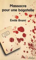 Couverture du livre « Massacre pour une bagatelle » de Emile Brami aux éditions L'editeur
