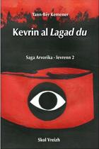 Couverture du livre « Saga Arvorika Tome 2 : kevrin al lagad du » de Yann-Ber Kemener aux éditions Skol Vreizh