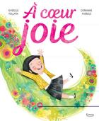 Couverture du livre « À coeur joie » de Isabelle Follath et Corrinne Averiss aux éditions Kimane