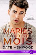 Couverture du livre « Mariés pour un mois » de Cate Ashwood aux éditions Juno Publishing