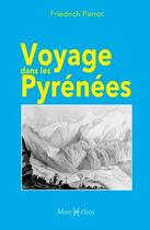 Couverture du livre « Voyage dans les Pyrénées » de Friedrich Parrot aux éditions Monhelios