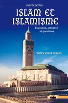 Couverture du livre « Islam et islamisme : évolution, actualité et questions, toutes voiles dehors » de Philippe Lienard aux éditions Code9