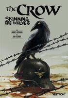 Couverture du livre « The Crow : Skinning the Wolves » de James O'Barr et Jim Terry aux éditions Vestron