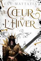 Couverture du livre « Au c1/2ur de l'hiver » de Eve Mattatia aux éditions Le Heron D'argent